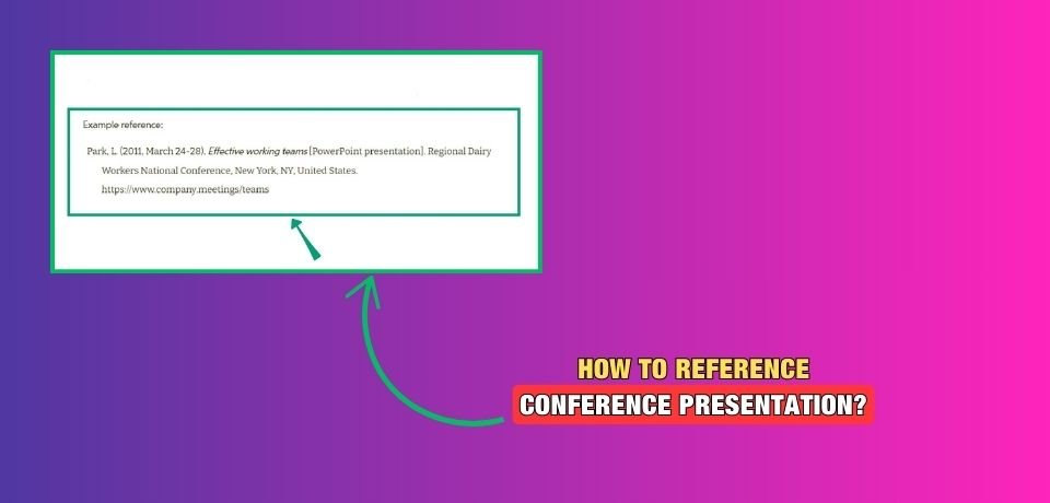 How to Reference Conference Presentation